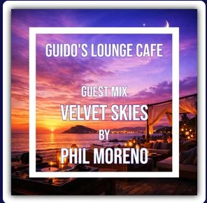 Guido's Lounge Café guest mix Velvet Skies by Phil Moreno
